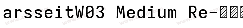 arsseitW03 Medium Re字体转换
